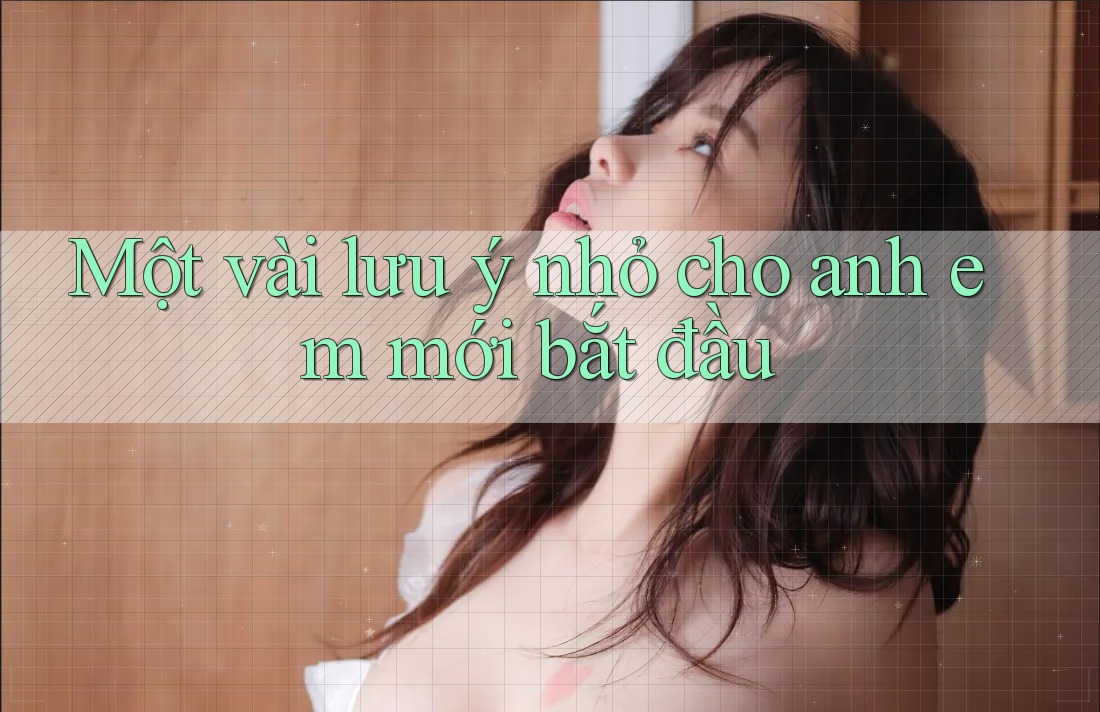 Một vài lưu ý nhỏ cho anh em mới bắt đầu