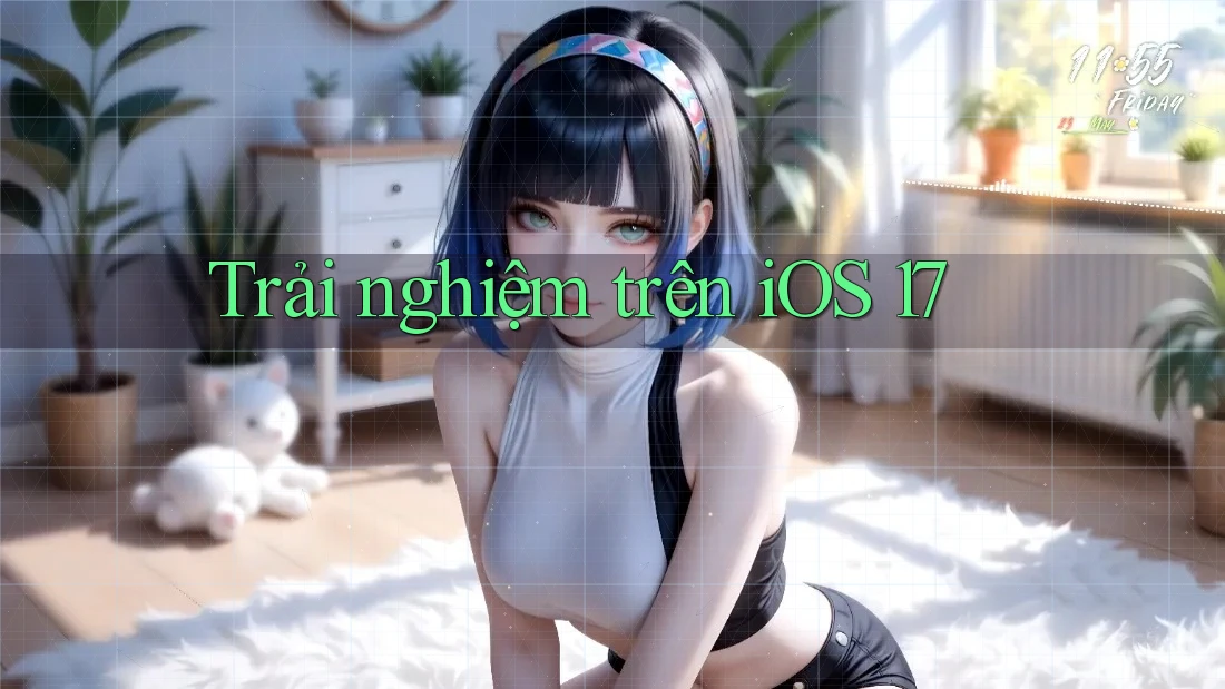 Trải nghiệm trên iOS 17