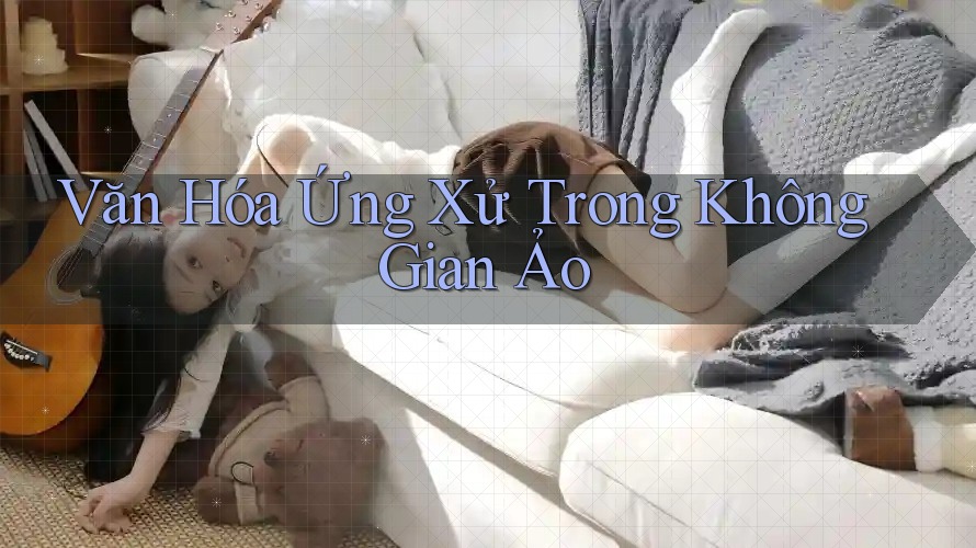 Văn Hóa Ứng Xử Trong Không Gian Ảo
